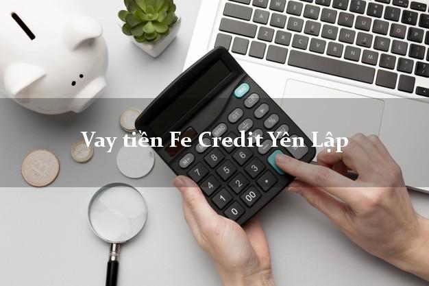 Vay tiền Fe Credit Yên Lập Phú Thọ Vay tiền Fe Credit Yên Lập Phú Thọ