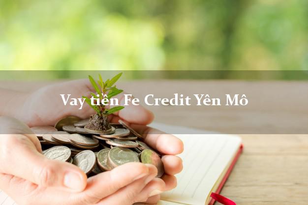 Vay tiền Fe Credit Yên Mô Ninh Bình Vay tiền Fe Credit Yên Mô Ninh Bình