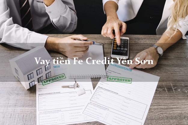 Vay tiền Fe Credit Yên Sơn Tuyên Quang Vay tiền Fe Credit Yên Sơn Tuyên Quang